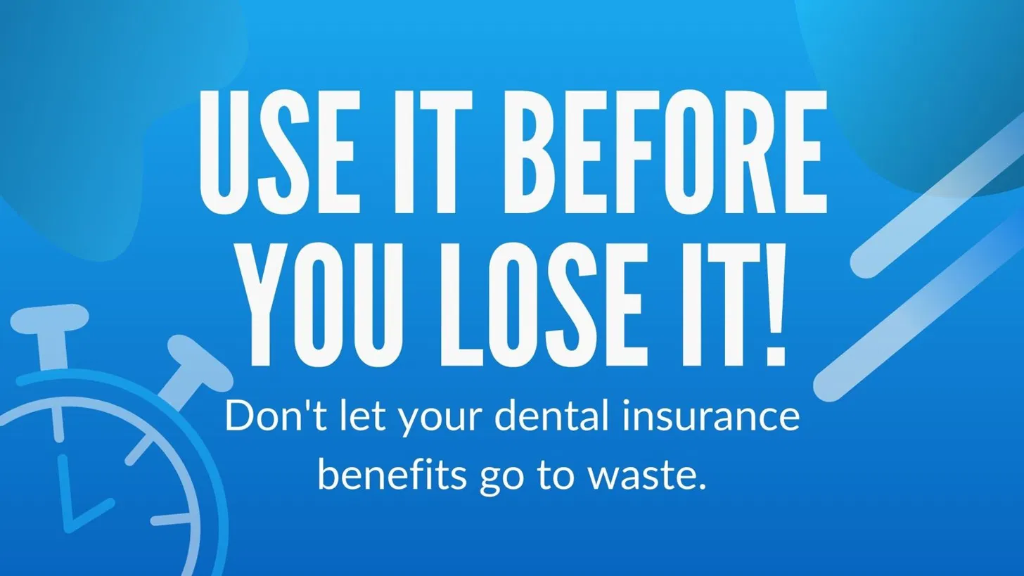 Use it before you lose it - use your dental insurance benefits at Affinity Family Dental Muncie